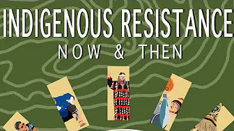 Indigenous Resistance Now & Then