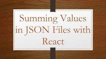 Summing Values in JSON Files with React