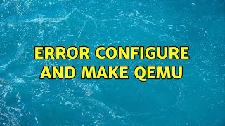 Ubuntu: Error configure and make qemu
