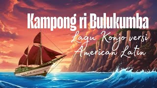 Kampong ri Bulukumba | Konjo Song Latin American Version (Official Video Lyrics)