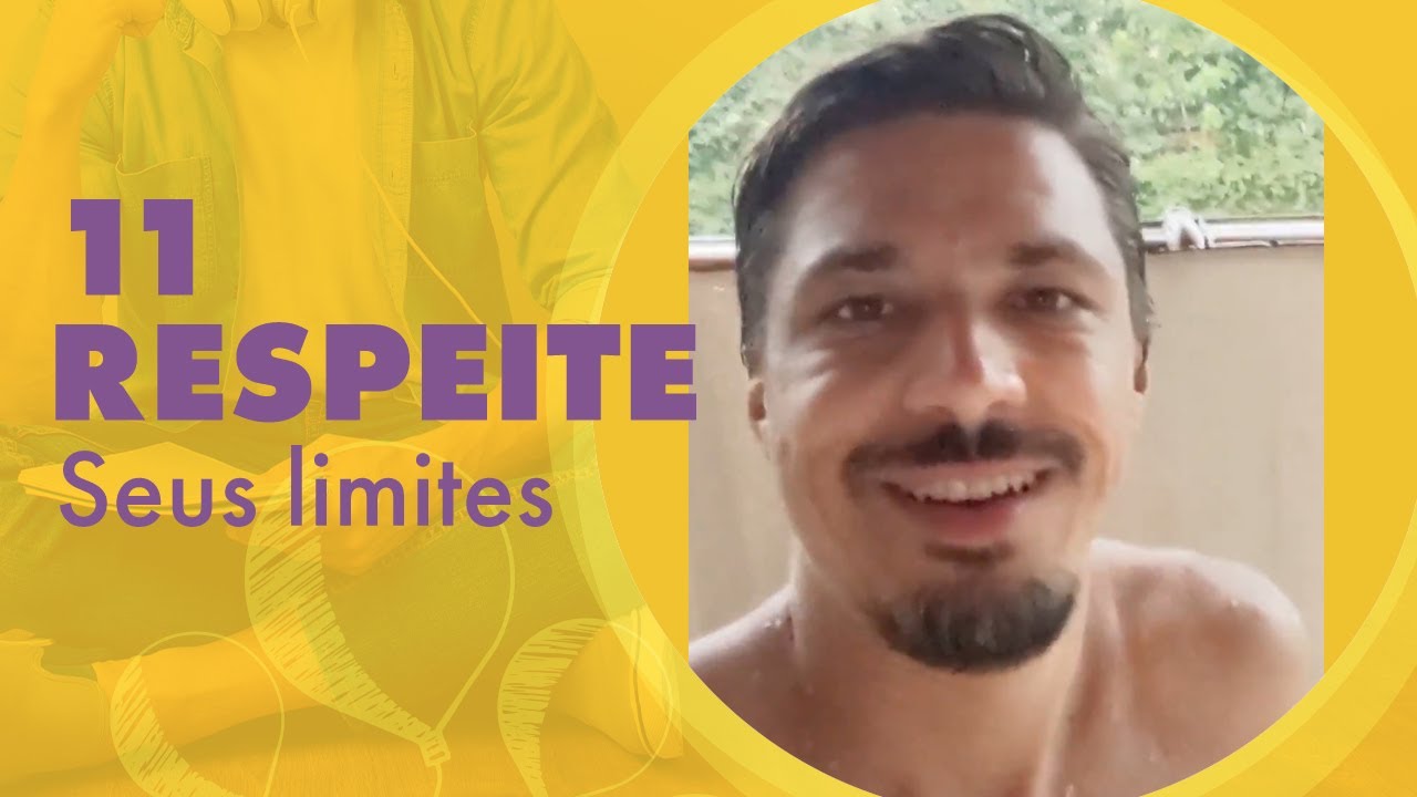11 - Respeite Seus Limites, Se Te Faz Mal, Não É Bobo - Uma Lição Por Dia.