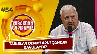 Yurakdan Gapiramiz 54-son TABIBLAR ODAMLARNI QANDAY DAVOLAYDI? (17.10.2022)