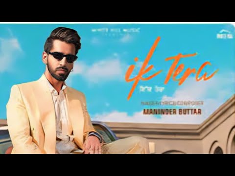 Ik Tera by Maninder Buttar | (Official Video) | Punjabi song | Direct be Gifty