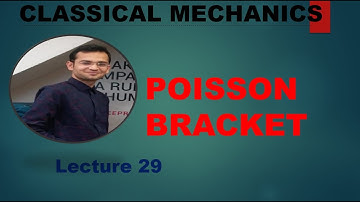 Poisson Bracket#Lecture 29#Classical Mechanics#CSIR NET, GATE, JEST, TIFR
