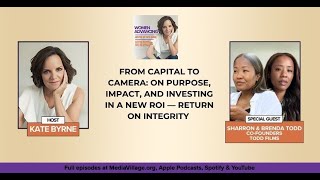 From Capital To Camera: On Purpose, Impact, And Investing In A New ROI — Return On Integrity