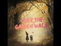 Over the Garden Wall: The Unknown