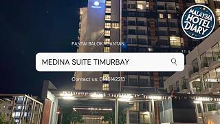 TIMURBAY BY MEDINA SUITE | Kuantan, Malaysia | Hotel Review 🛏️ | Malaysia Hotel Diary