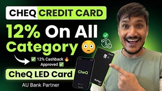 CheQ LED Credit Card || 12% On all category || cheq au bank credit card