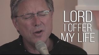 Don Moen - I Offer My Life | Acoustic Worship Sessions chords