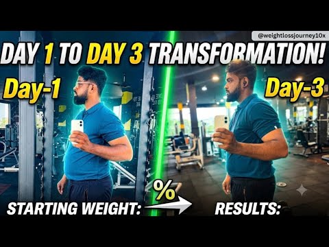 Weight Loss Journey Day 1 to Day 3
