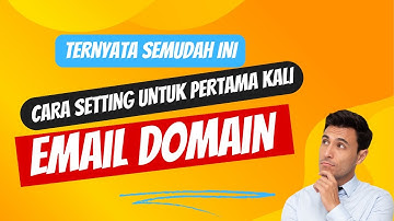 Mudah dan Efektif! Cara Setting Email Domain untuk Pemula!