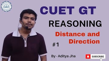 CUET 2025 GT | General Test | Reasoning | Introduction to Distance and Direction | By - Aditya Jha
