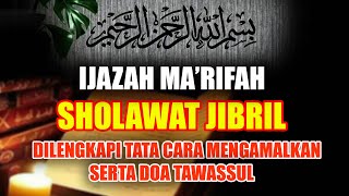 Ijazah Marifah Sholawat Jibril  Cara Mengamalkan Sholawat Jibril Yang Benar Doa Tawassul