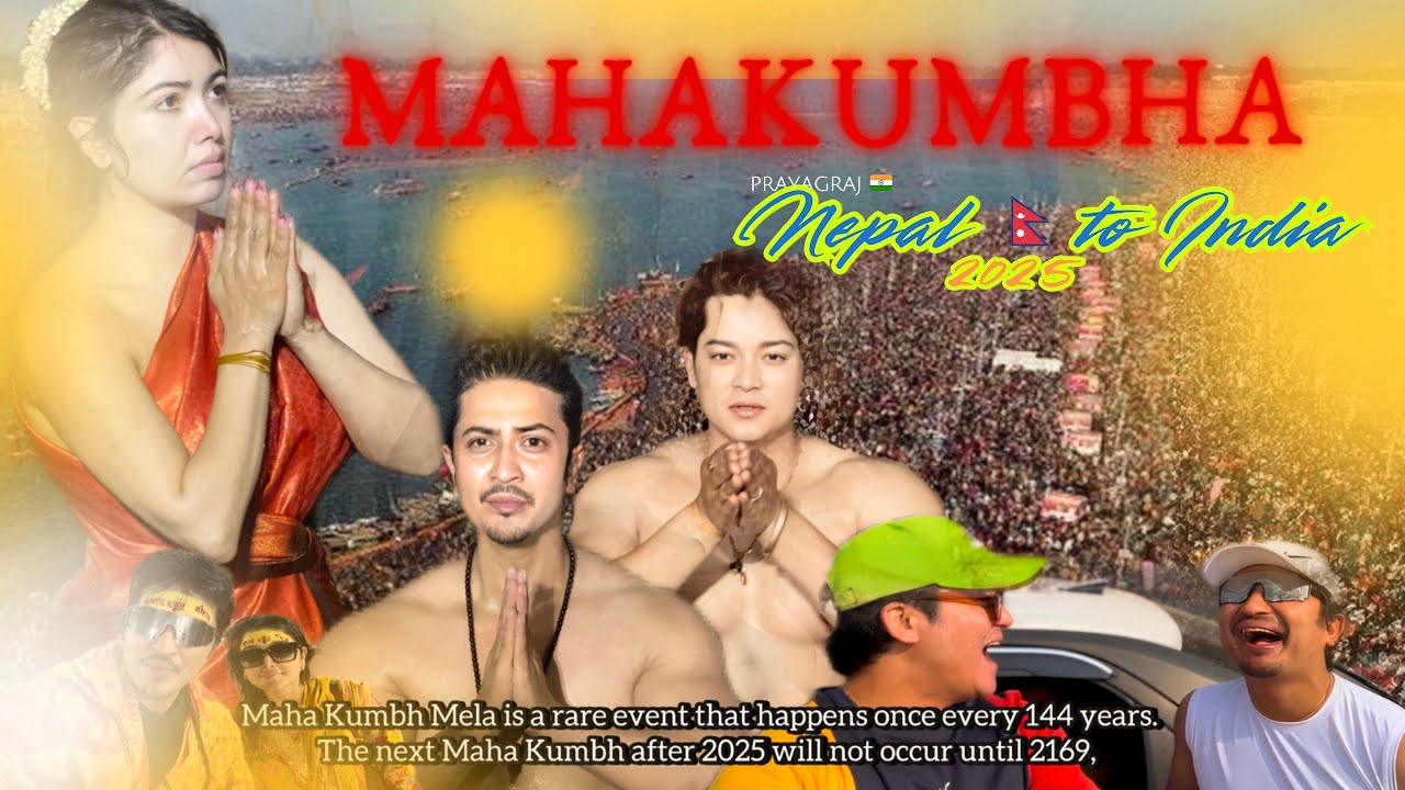 Mahakumbh Mela Prayagraj 2025 ,Puja Sharma ,Rajiv Jung Basnet , Yuddha Baniya