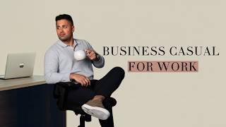 How To Build A Business Casual Wardrobe For Work