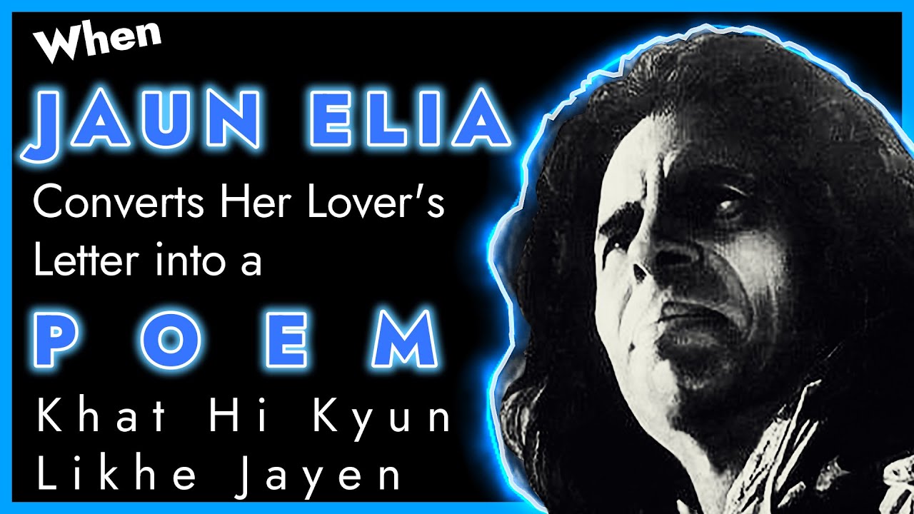 Khat Hi Kyun Likhe Jayen Love Shayari Urdu Jaun Elia Shayari Urdu Poetry Mushaira Adab O 