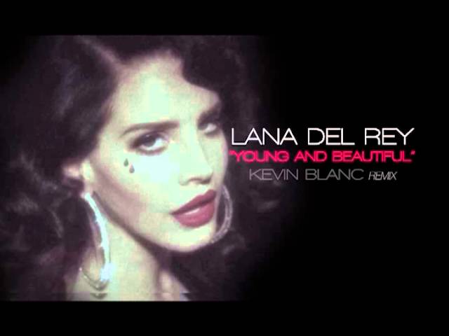 Lana del rey - Young and beautiful (Kevin Blanc remix)