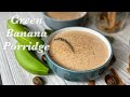 A creamy banana porridge recipe gosh how delicious oh what a yummy