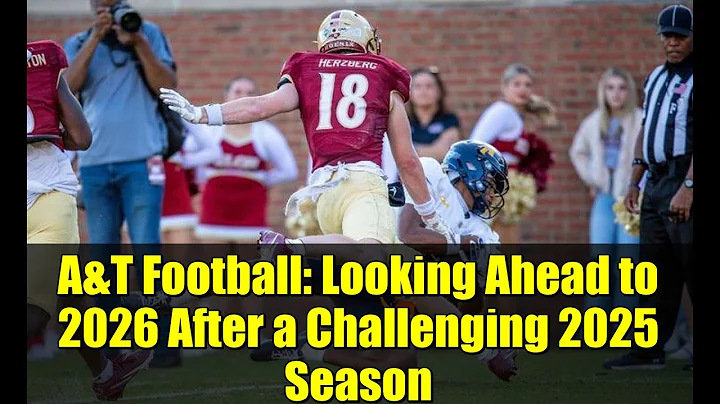 A&T Football: Looking Ahead to 2026 After a Challenging 2025 Season