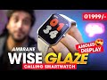 BEST *AMOLED DISPLAY* Calling Smartwatch under ₹2000 Rs ⚡️ Ambrane WISE GLAZE Smartwatch Review!