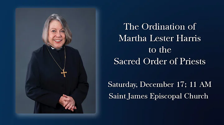 The Ordination of Martha Harris | Dec 17, 2022