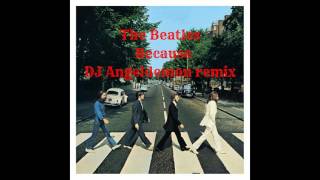 The Beatles - Because (Dj Angeldemon Remix)