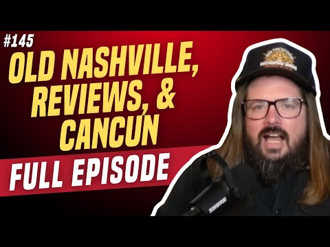 Old Nashville, Reviews, and Cancun | We're Having a Good Time with Dusty Slay | Episode 145