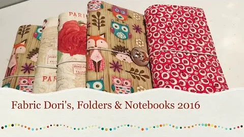 Fabric Dori's, Folders & Notebooks 2016