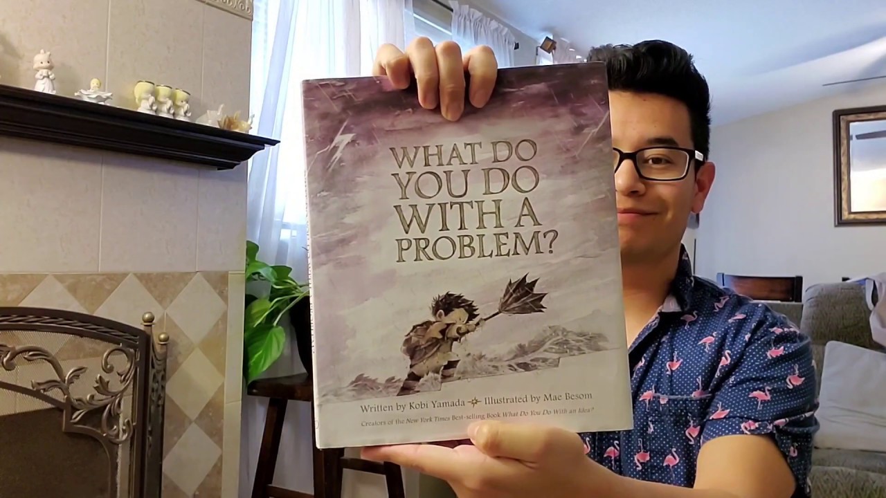 What Do You Do With A Problem By Kobi Yamada YouTube what do you do with a problem by kobi yamada youtube