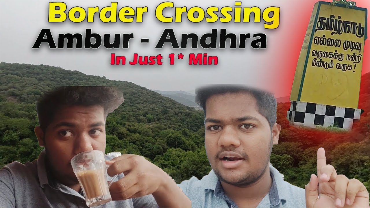Ambur To Andhra In Just Minutes Border Crossing CV Studio YouTube ambur-to-andhra-in-just-minutes-border-crossing-cv-studio-youtube