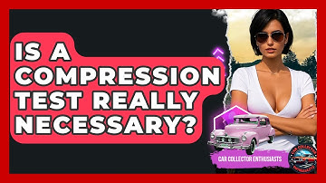 Is A Compression Test Really Necessary? - Car Collector Enthusiasts