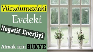 Üzerinizdeki ve Evinizdeki Negatif Enerjiyi Atmak için Dinleyin,Kendinizi İyi Hissedeceksiniz RUKYE