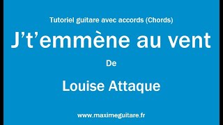 J't'emmène au vent (Louise Attaque) - Tutoriel guitare avec partition en description (chords)