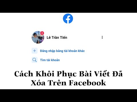 Cách Khôi Phục Bài Viết Đã Xóa Trên Facebook
