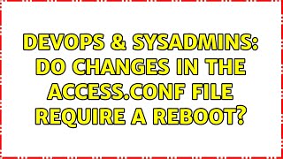 DevOps & SysAdmins: Do changes in the access.conf file require a reboot?