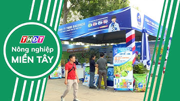 Hội chợ Nông nghiệp Xúc tiến thương mại khu vực ĐBSCL - Đồng Tháp 2024 | Nông nghiệp Miền Tây