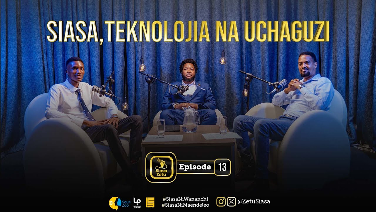 SIASA, TEKNOLOJIA NA UCHAGUZI Ep 13.