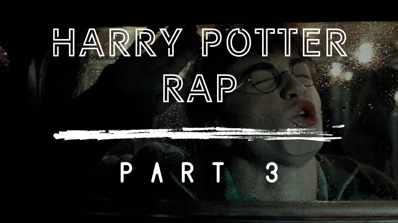 Harry Potter The Rap Part 3 Youtube