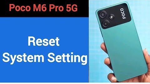 How to reset system setting, Poco M6 pro 5G me system setting reset kaise karen