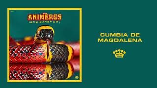The Animeros - Cumbia de Magdalena [Official Audio]