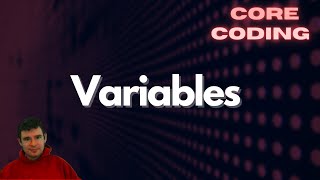 Variables in Programming - Core Coding 3