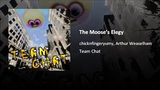 chicknfingeryumy, Arthur Weaselham - The Moose's Elegy