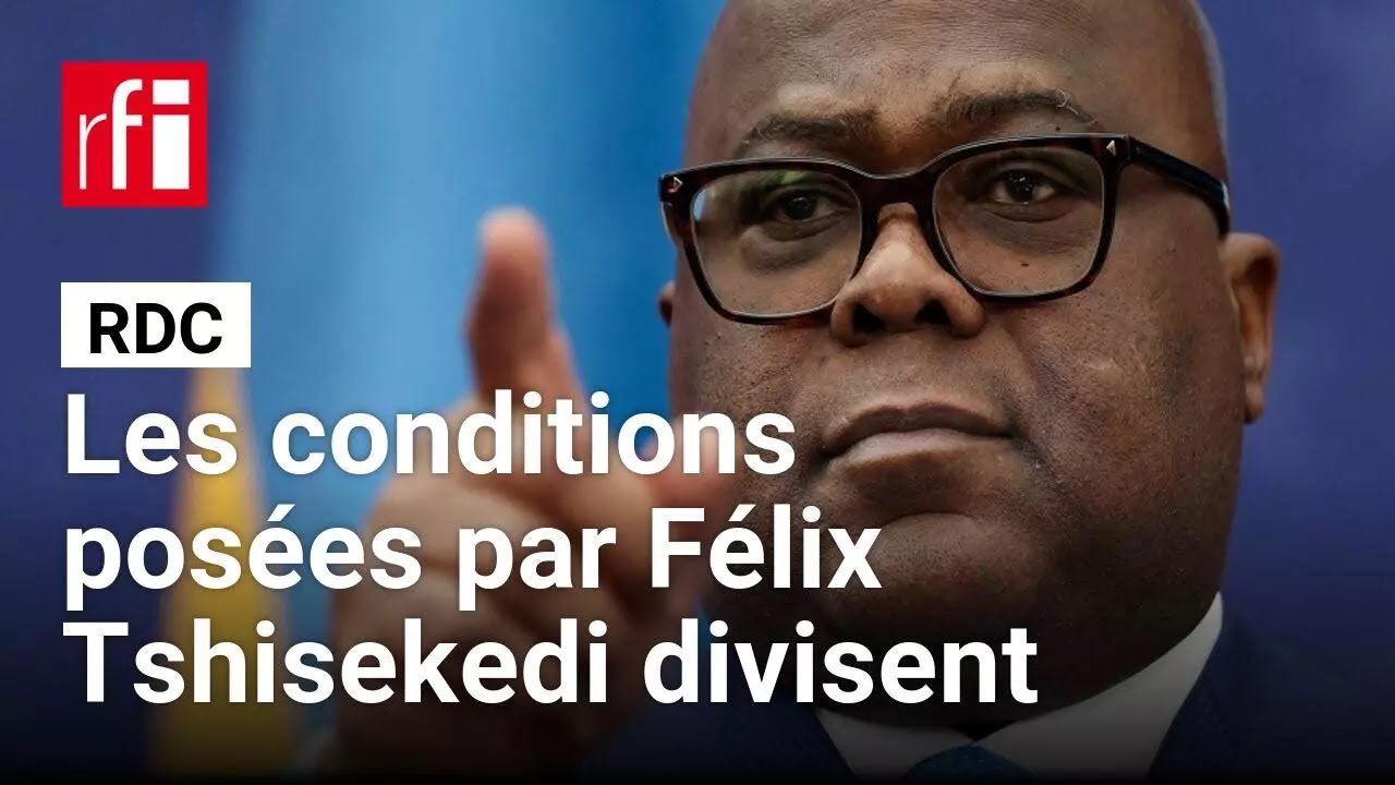 RDC : les conditions fixées par Félix Tshisekedi pour le dialogue national divisent • RFI