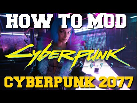 HOW TO MOD CYBERPUNK 2077 WITH NEXUS MODS FULL TUTORIAL