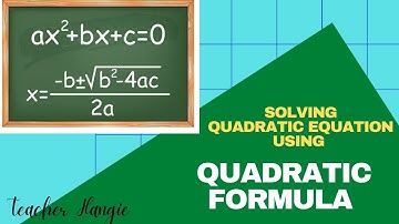 Lesson 5  -  Solving Quadratic Equation Using Quadratic Formula