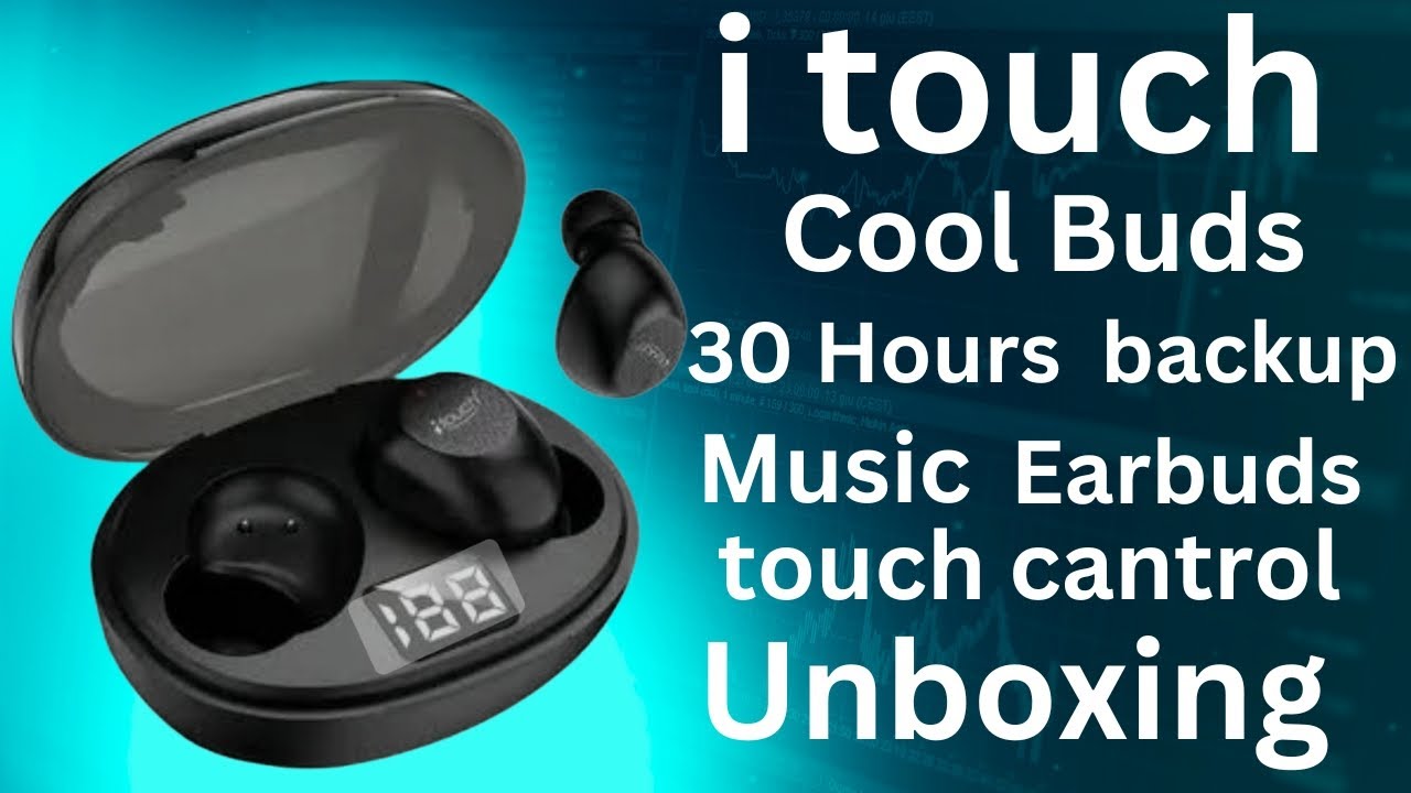 i touch cool buds 30 hours backup music earbuds touch cantrol Unboxing