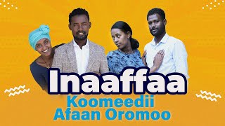 Inaaffaa Koomeedii Diraamaa Afaan Oromoo 2024 / New oromo Comedy Movie 2024