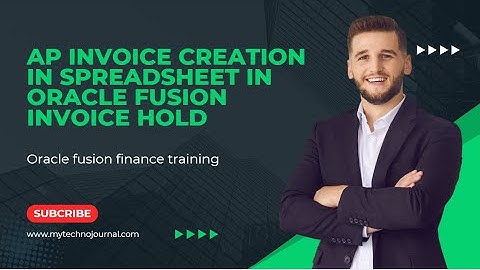 Oracle fusion training AP Invoice creation in spreadsheet |Cancel invoice|po match invoice hold|ERP