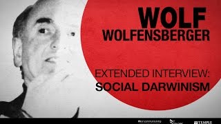 Extended interview - Wolf Wolfensberger on Social Darwinism