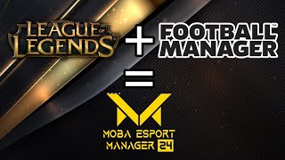 LE JEU MANAGER QU'ON ATTENDAIT TOUS ? - MOBA ESPORT MANAGER + MOD LEAGUE OF LEGENDS